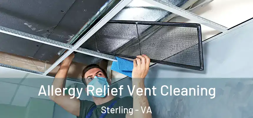 Allergy Relief Vent Cleaning Sterling - VA