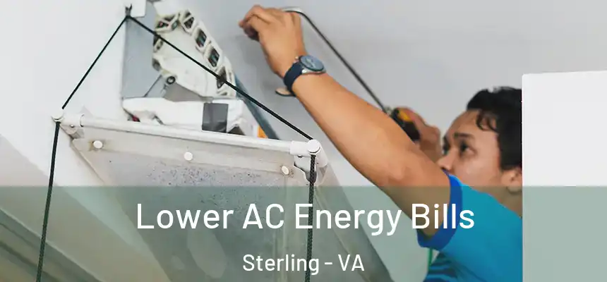 Lower AC Energy Bills Sterling - VA