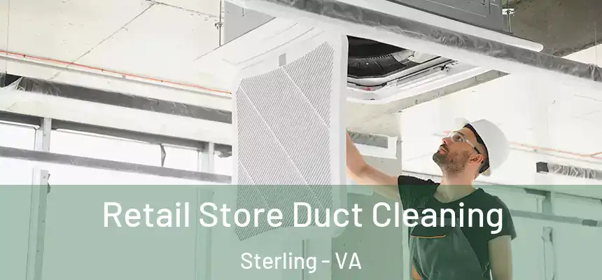 Retail Store Duct Cleaning Sterling - VA