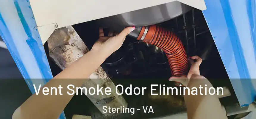  Vent Smoke Odor Elimination Sterling - VA